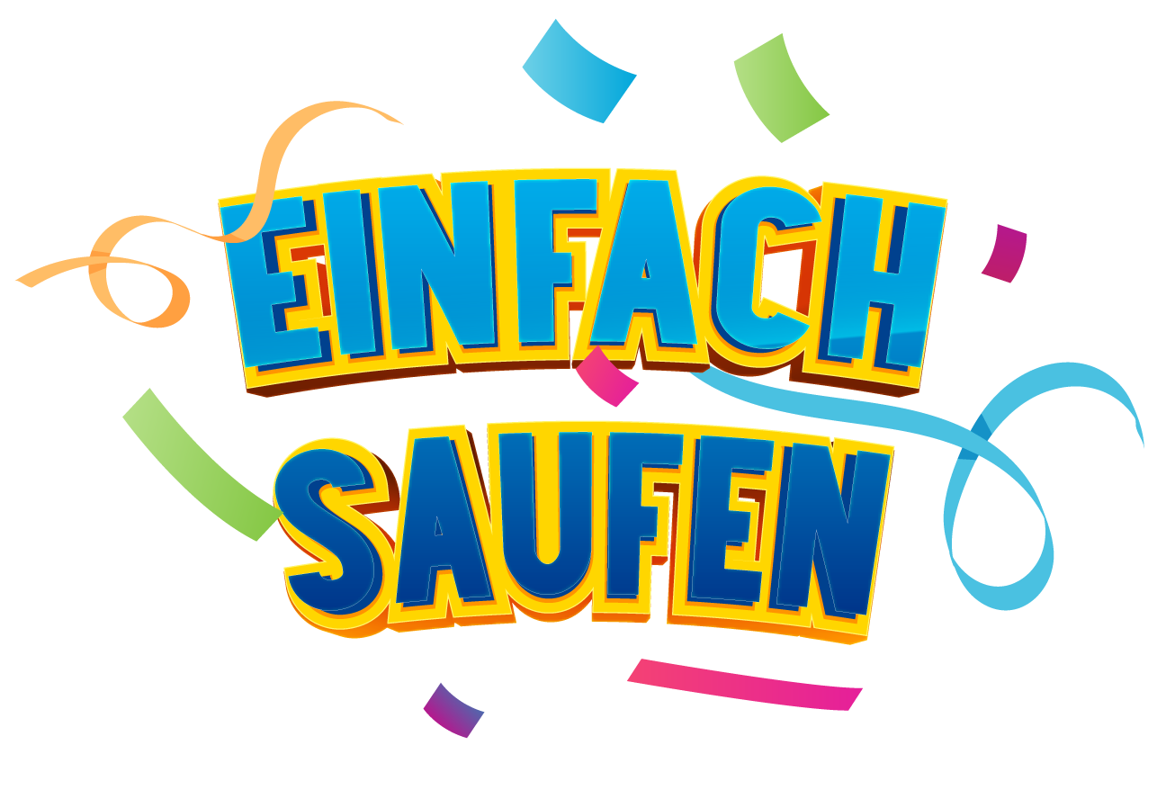 EINFACH SAUFEN